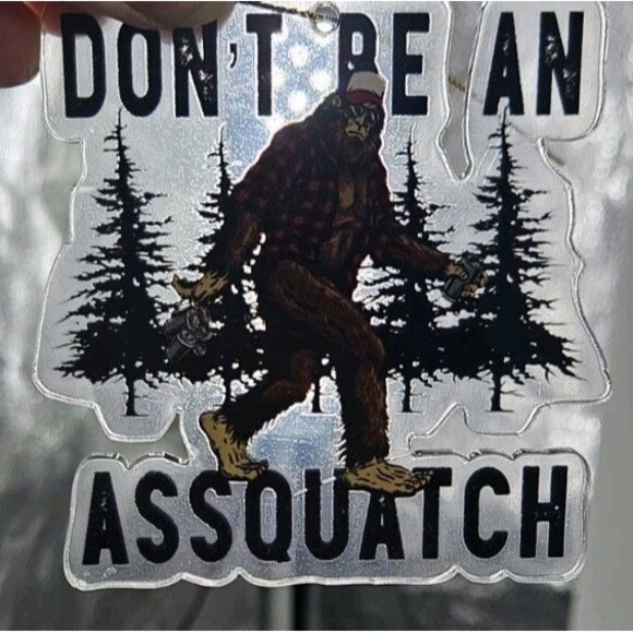 Don't Be An Assquatch Bigfoot 3" Rearview Mirror Window Car Charm Ornament - Picture 2 of 4